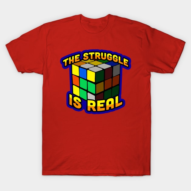 The Struggle is Real T-Shirt by FreddyK